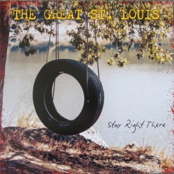 The Great St. Louis ‎– Stay Right There LP